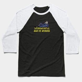 The International Man of Murder Baseball T-Shirt